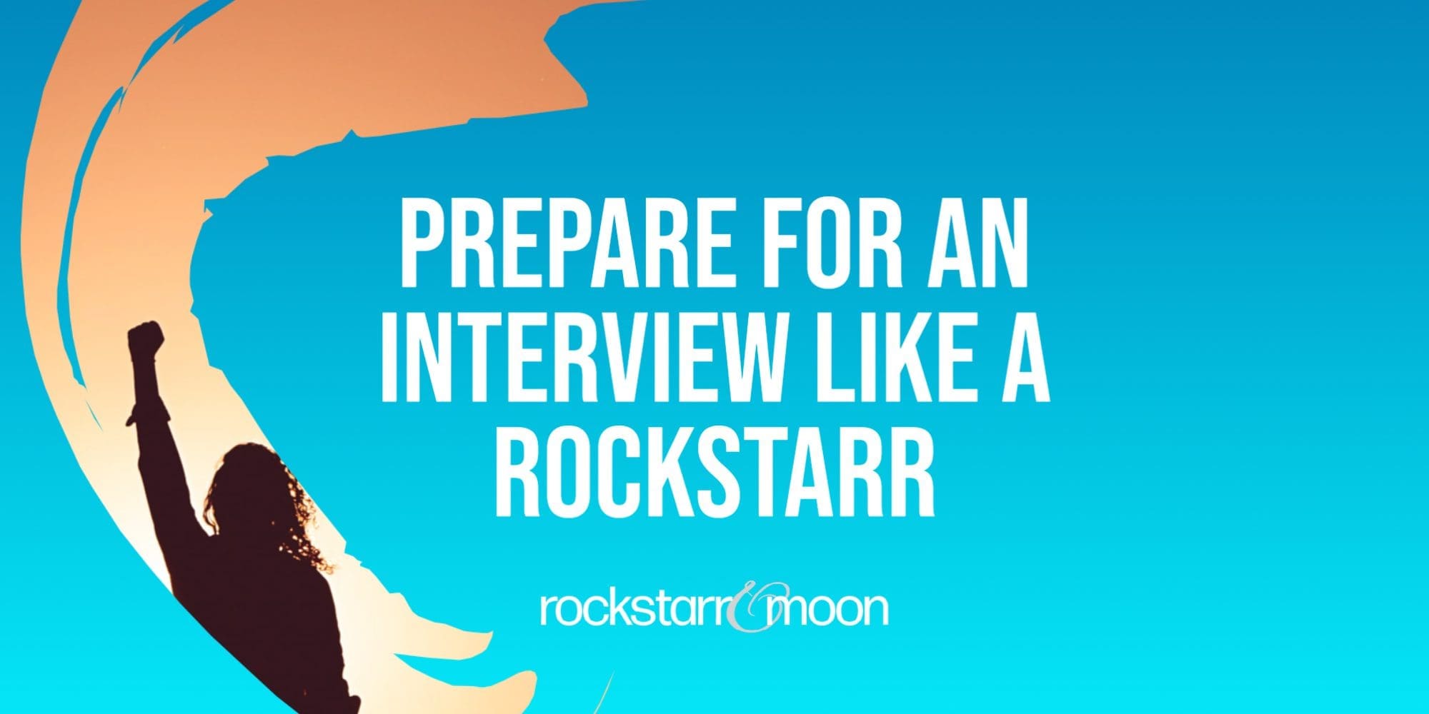 Prepare for an Interview like a Rockstarr