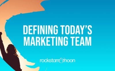Defining Today’s Marketing Team