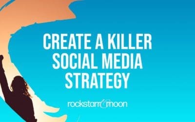8 Easy Steps to Creating a Killer Social Media Strategy