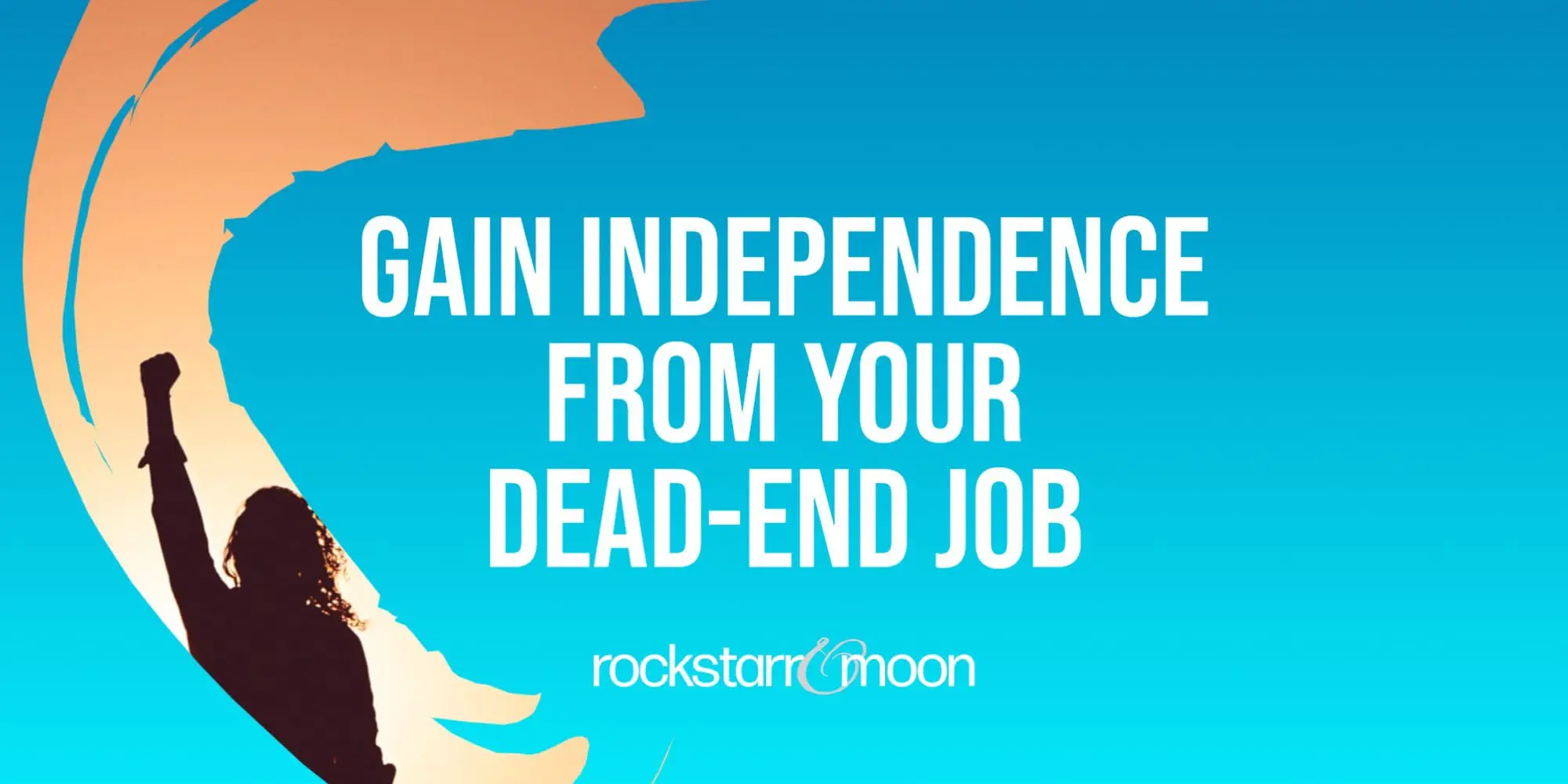 Gain The Independence You Need From Your Dead-End Job