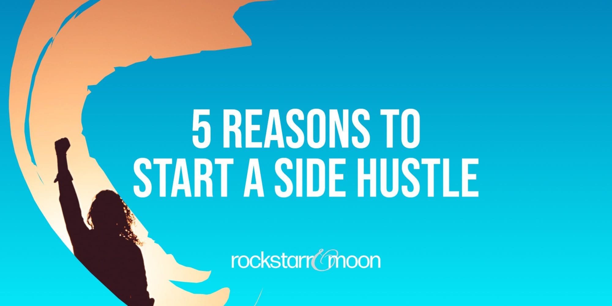 5 Reasons to Start a Side Hustle
