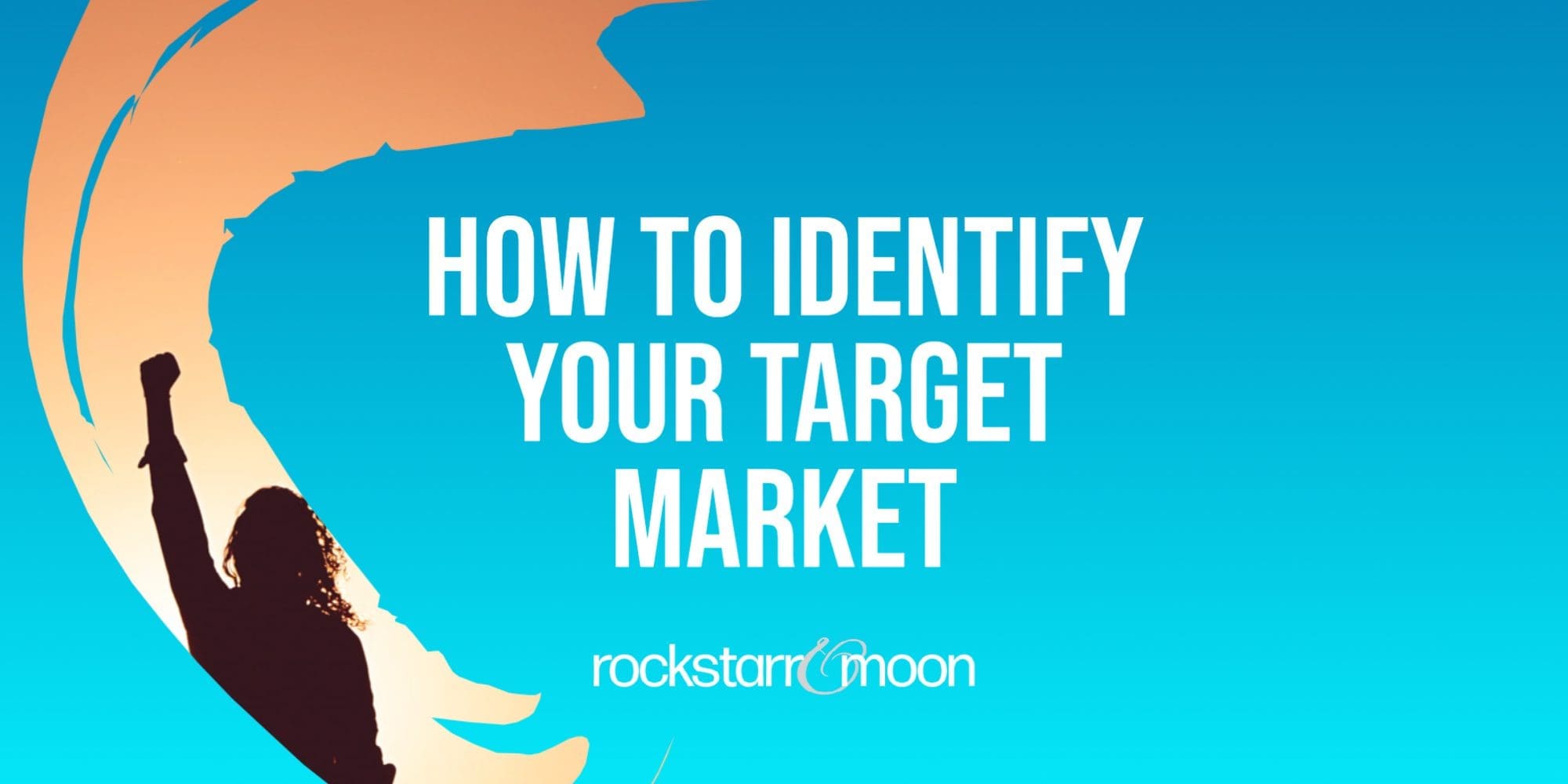How To Identify Your Target Market